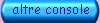 altre console