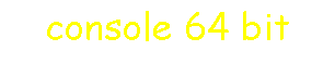 console 64 bit