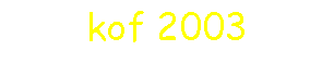 kof 2003
