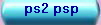 ps2 psp