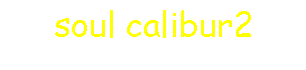 soul calibur2