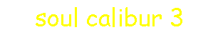 soul calibur 3