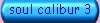 soul calibur 3