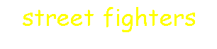 street fighters