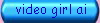 video girl ai